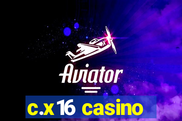 c.x16 casino